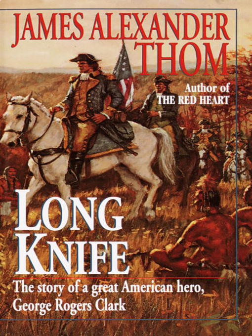 Title details for Long Knife by James Alexander Thom - Available
